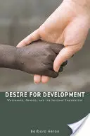 Vágy a fejlődésre: Fehérség, nemek és a segítés imperatívusza - Desire for Development: Whiteness, Gender, and the Helping Imperative