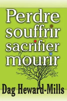 Perdre, Souffrir, Sacrifier Et Mourir (Perdre, Souffrir, Sacrifier Et Mourir) - Perdre, Souffrir, Sacrifier Et Mourir
