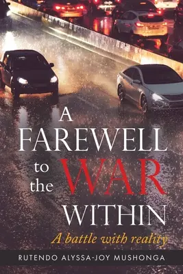 Búcsú a belső háborútól: A harc a valósággal - A Farewell To The War Within: A Battle with Reality
