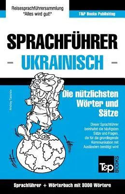 Német-ukrán nyelvtankönyv és tematikus szótár 3000 szóval - Sprachfhrer Deutsch-Ukrainisch und thematischer Wortschatz mit 3000 Wrtern