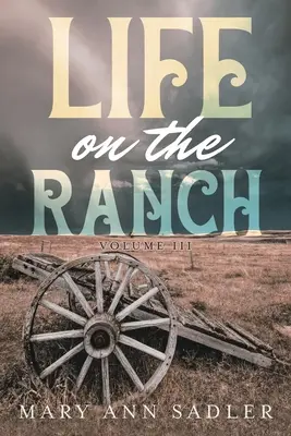 Élet a farmon: III. kötet - Life on the Ranch: Volume III