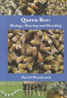 Méhkirálynő: Biológia, felnevelés és tenyésztés - Queen Bee: Biology, Rearing and Breeding