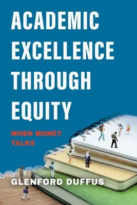 Academic Excellence Through Equity: Amikor a pénz beszél - Academic Excellence Through Equity: When Money Talks
