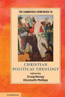 The Cambridge Companion to Christian Political Theology (A keresztény politikai teológia cambridge-i kézikönyve) - The Cambridge Companion to Christian Political Theology