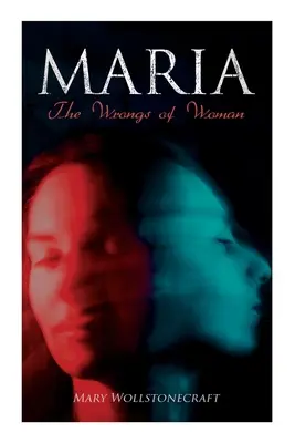 Maria - A nők jogai - Maria - The Wrongs of Woman