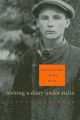 Forradalom a fejemben: Naplóírás Sztálin alatt - Revolution on My Mind: Writing a Diary Under Stalin