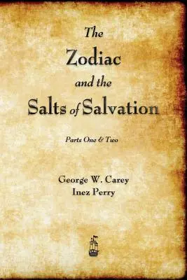 Az állatöv és az üdvösség sói: Első és második rész - The Zodiac and the Salts of Salvation: Parts One and Two