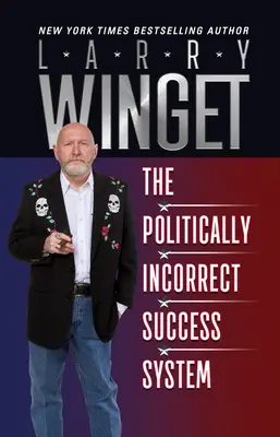 A politikailag helytelen sikerszisztéma - The Politically Incorrect Success System