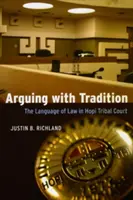 Vitatkozás a hagyományokkal: A jog nyelve a hopi törzsi bíróságon - Arguing with Tradition: The Language of Law in Hopi Tribal Court