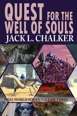 Keresés a lelkek kútjáért (Well World Saga: 3. kötet) - Quest for the Well of Souls (Well World Saga: Volume 3)