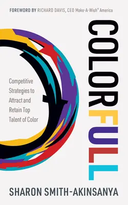 Színes: Versenyképes stratégiák a színes bőrű csúcstehetségek vonzására és megtartására - Colorfull: Competitive Strategies to Attract and Retain Top Talent of Color