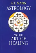 Az asztrológia és a gyógyítás művészete - Astrology and the Art of Healing