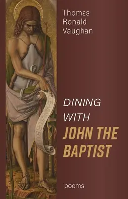 Vacsora Keresztelő Jánossal: Poems - Dining With John the Baptist: Poems