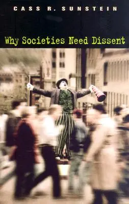 Miért van szüksége a társadalmaknak a véleménykülönbségre (átdolgozott változat) - Why Societies Need Dissent (Revised)