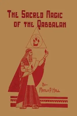 A kabbala szent mágiája - The Sacred Magic of the Qabbalah