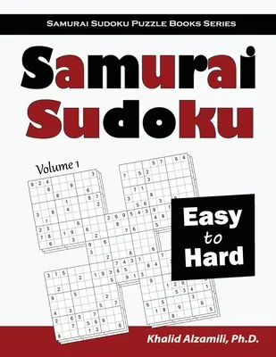 Szamuráj szudoku: 500 könnyű és nehéz szudoku rejtvény 100 szamuráj stílusú átfedéssel - Samurai Sudoku: 500 Easy to Hard Sudoku Puzzles Overlapping into 100 Samurai Style