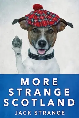 További furcsa Skócia: Nagy nyomtatott kiadás - More Strange Scotland: Large Print Edition