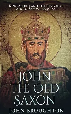 John The Old Saxon: Nagyméretű, keménykötésű kiadás - John The Old Saxon: Large Print Hardcover Edition