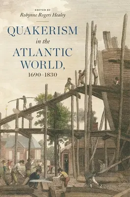 A kvékerizmus az atlanti világban, 1690-1830 - Quakerism in the Atlantic World, 1690-1830