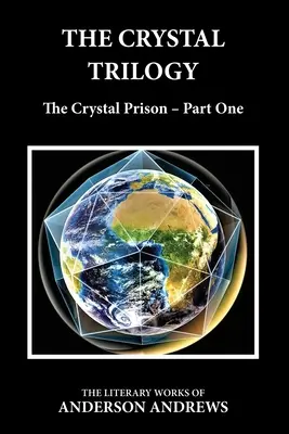 A kristálytrilógia: A kristálybörtön - Első rész - The Crystal Trilogy: The Crystal Prison - Part One