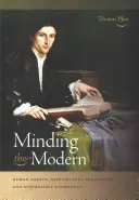 Minding the Modern: Emberi cselekvés, szellemi hagyományok és felelős tudás - Minding the Modern: Human Agency, Intellectual Traditions, and Responsible Knowledge