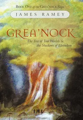 Grea'nock: A két világ fája és az Elvendom árnyai - Grea'nock: The Tree of Two Worlds and the Shadows of Elvendom