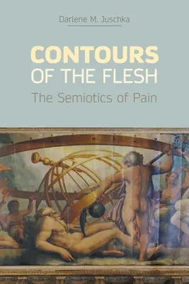 A hús körvonalai: A fájdalom szemiotikája - Contours of the Flesh: The Semiotics of Pain