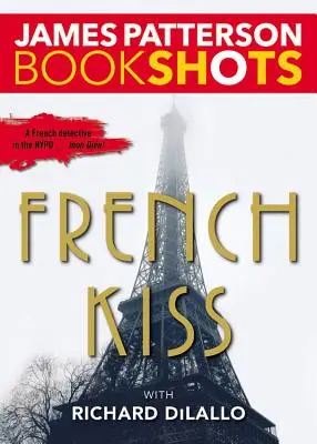 Francia csók: Luc Moncrief nyomozó rejtélye - French Kiss: A Detective Luc Moncrief Mystery