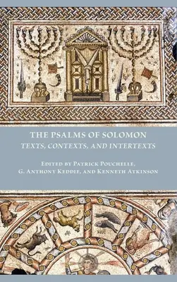 Salamon zsoltárai: Szövegek, kontextusok és intertextusok - The Psalms of Solomon: Texts, Contexts, and Intertexts