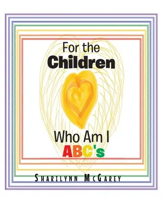 A gyermekekért: Ki vagyok én ABC - For the Children: Who Am I ABC's