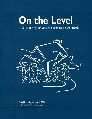 A szinten: Az erőszakmentes élet alapjai - On the Level: Foundations for Violence-Free Living