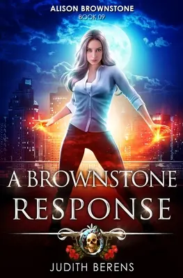 A Brownstone-válasz: An Urban Fantasy Action Adventure - A Brownstone Response: An Urban Fantasy Action Adventure