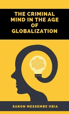 A bűnözői elme a globalizáció korában - The Criminal Mind in the Age of Globalization