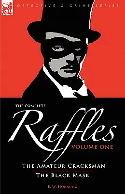 The Complete Raffles: 1-The Amateur Cracksman & The Black Mask (Az amatőr cracksman és a fekete maszk) - The Complete Raffles: 1-The Amateur Cracksman & The Black Mask