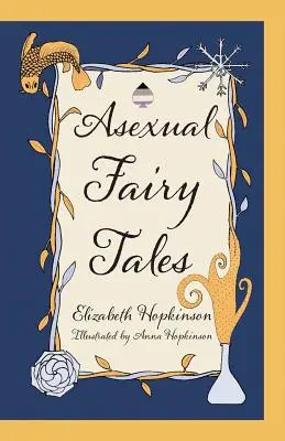 Aszexuális mesék - Asexual Fairy Tales