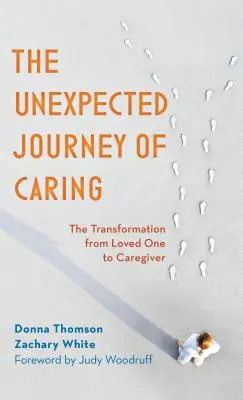 A gondoskodás váratlan utazása: A szeretett személy átalakulása a gondozóvá - The Unexpected Journey of Caring: The Transformation from Loved One to Caregiver