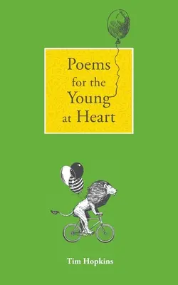 Versek a fiatal szívűeknek: és más versek - Poems for the Young at Heart: and other poems