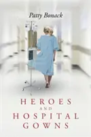 Hősök és kórházi köpenyek - Heroes and Hospital Gowns