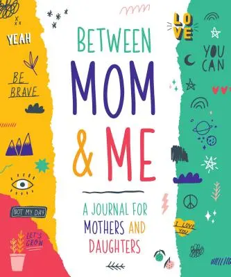 Anya és én: Napló anyáknak és lányoknak - Mom & Me: A Journal for Mothers and Daughters