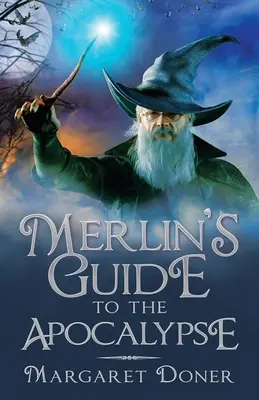 Merlin útmutatója az apokalipszishez - Merlin's Guide to the Apocalypse