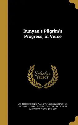 Bunyan Zarándoklata, versekben - Bunyan's Pilgrim's Progress, in Verse