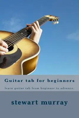 Gitár tabulátor kezdőknek: tanulj gitártáblát kezdőtől a haladóig. - Guitar tab for beginners: learn guitar tab from beginner to advance.