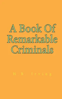 Figyelemre méltó bűnözők könyve - A Book Of Remarkable Criminals