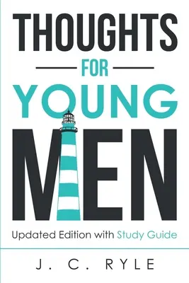 Gondolatok fiatal férfiaknak: Frissített kiadás tanulmányi útmutatóval - Thoughts for Young Men: Updated Edition with Study Guide