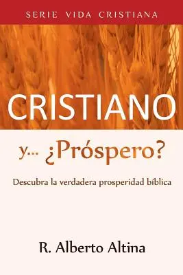 Cristiano y... Prspero? Descubra la verdadera prosperidad bblica - Cristiano y... Prspero?: Descubra la verdadera prosperidad bblica