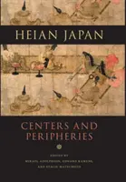 Heian Japán, központok és perifériák - Heian Japan, Centers and Peripheries