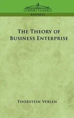 Az üzleti vállalkozás elmélete - The Theory of Business Enterprise