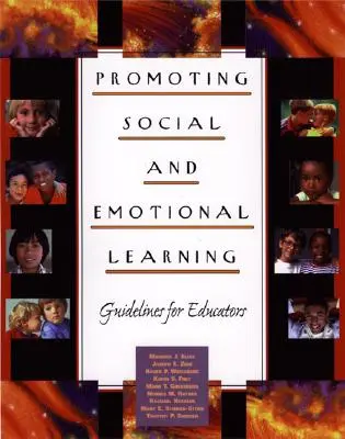 A szociális és érzelmi tanulás elősegítése: Útmutató pedagógusok számára - Promoting Social and Emotional Learning: Guidelines for Educators