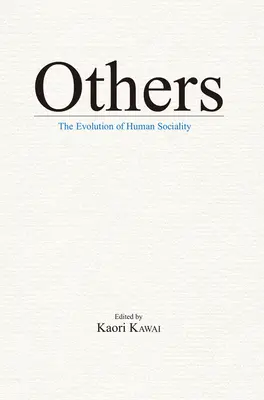 Mások: Az emberi szocialitás fejlődése - Others: The Evolution of Human Sociality