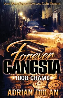 Örökké gengszterek: 1008 gramm - Forever Gangsta: 1008 Grams